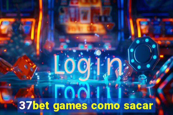 37bet games como sacar